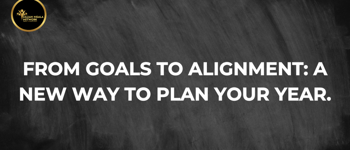From Goals To Alignment: A New Way To Plan Your Year.